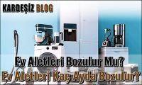 Ev Aletleri Bozulur Mu