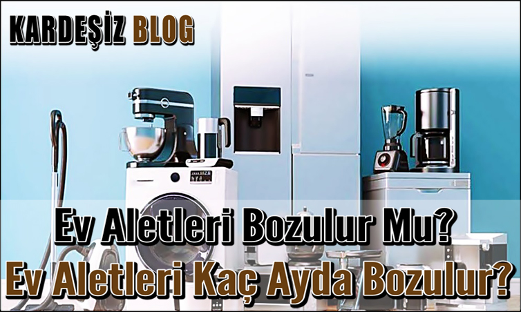 Ev Aletleri Bozulur Mu