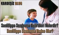 Sanfilippo Sendromu Belirtileri Nelerdir