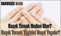 Kaşık Tırnak Neden Olur