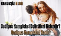 Oedipus Kompleksi Belirtileri Nelerdir
