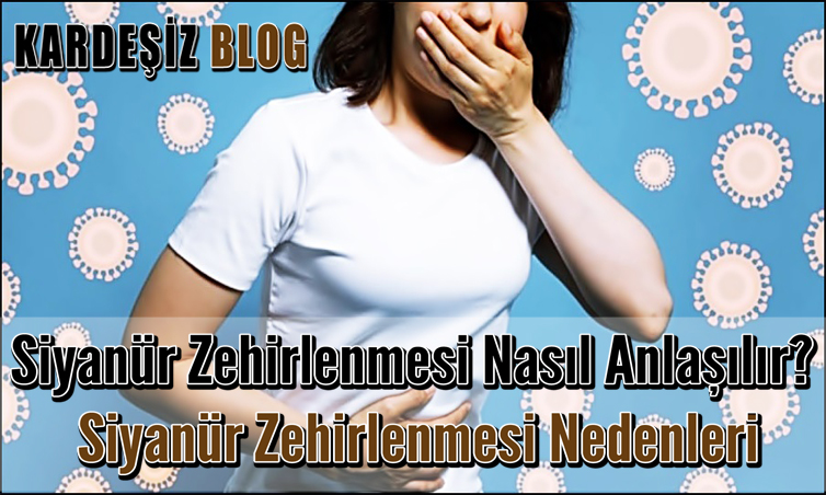Siyanür Zehirlenmesi Nasıl Anlaşılır