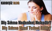 Diş Sıkma Nedenleri Nelerdir