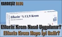 Eflorin Krem Nasıl Uygulanır
