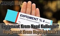 Expigment Krem Nasıl Kullanılır