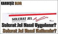 Solerat Jel Nasıl Uygulanır