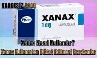 Xanax Nasıl Kullanılır