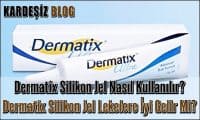 Dermatix Silikon Jel Nasıl Kullanılır