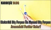 Elektrikli Diş Fırçası ile Manuel Diş Fırçası Arasındaki Farklar Neler
