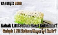 Kabak Lifli Sabun Nasıl Kullanılır