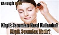Kirpik Serumları Nasıl Kullanılır