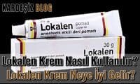 Lokalen Krem Nasıl Kullanılır