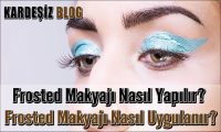 Frosted Makyajı Nasıl Yapılır