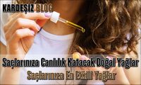 Saçlarınıza Canlılık Katacak Doğal Yağlar