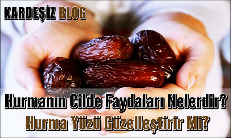 Hurmanın Cilde Faydaları Nelerdir