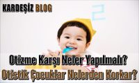 Otizme Karşı Neler Yapılmalı