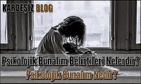 Psikolojik Bunalım Belirtileri Nelerdir