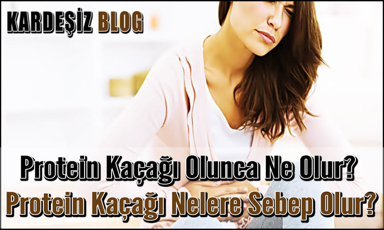 Protein Kaçağı Olunca Ne Olur