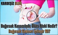Bağırsak Kanserinde Ölüm Riski Nedir