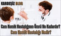 Cam Kemik Hastalığının Ömrü Ne Kadardır