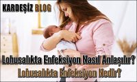 Lohusalıkta Enfeksiyon Nasıl Anlaşılır