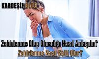 Zehirlenme Olup Olmadığı Nasıl Anlaşılır