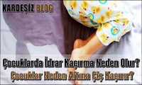 Çocuklarda idrar Kaçırma Neden Olur