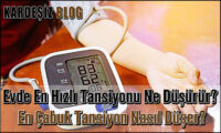 Evde En Hızlı Tansiyonu Ne Düşürür