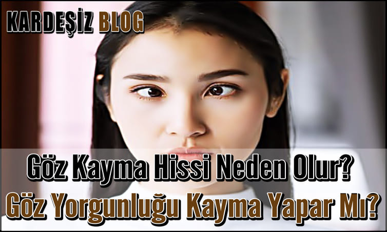 Göz Kayma Hissi Neden Olur