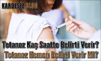 Tetanoz Kaç Saatte Belirti Verir