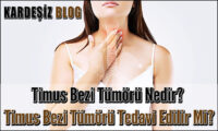Timus Bezi Tümörü Nedir