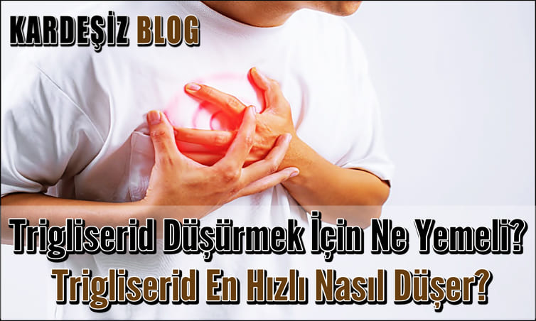 Trigliserid Düşürmek için Ne Yemeli