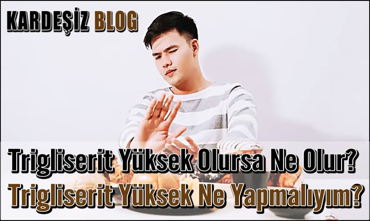 Trigliseriti Yüksek oOanlar Ne Yememeli