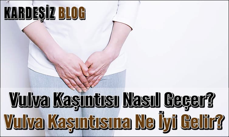 Vulva Kaşıntısı Nasıl Geçer