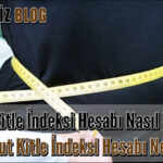 Vücut Kitle indeksi Hesabı Nasıl Yapılır