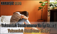 Yoksunluk Sendromuna Ne iyi Gelir