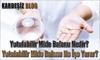 Yutulabilir Mide Balonu Nedir