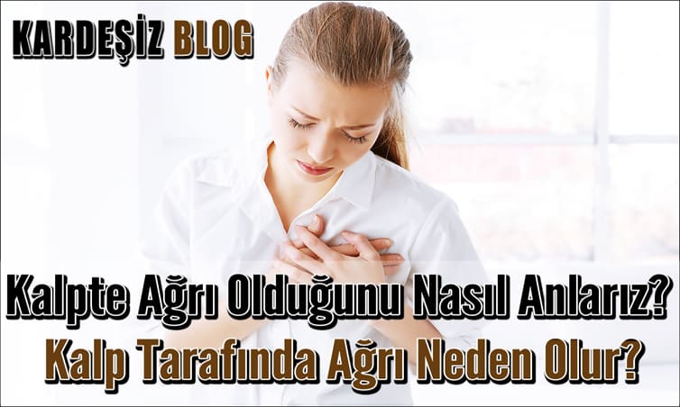 Kalpte Ağrı Olduğunu Nasıl Anlarız