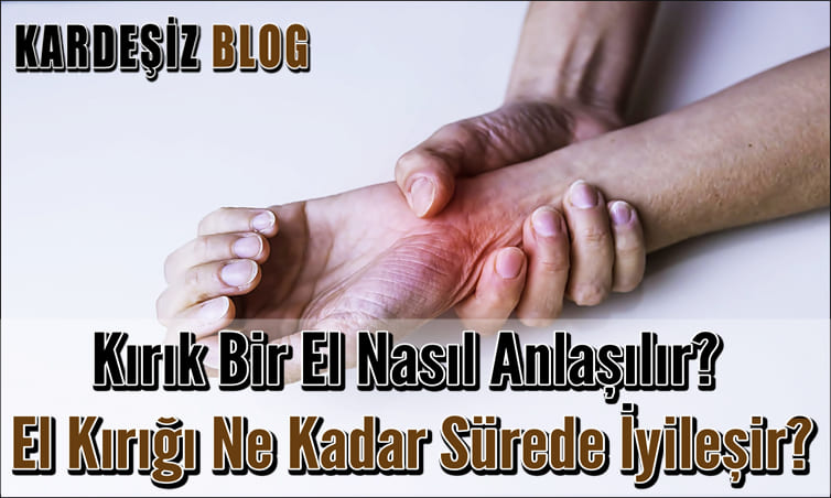Kırık Bir El Nasıl Anlaşılır