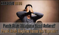 Panik Atak Olduğunu Nasıl Anlarız